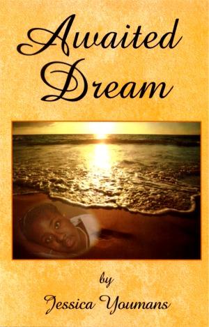 Awaited Dream by Jessica E. Youmans