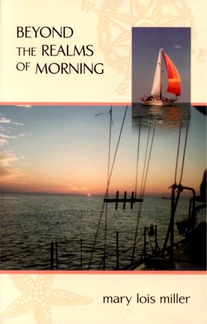 Beyond the Realms of Morning by Mary Lois Miller
