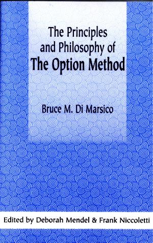 The Principals and Philosophy of The Option Method