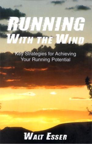 Running With the Wind by Walt Esser
