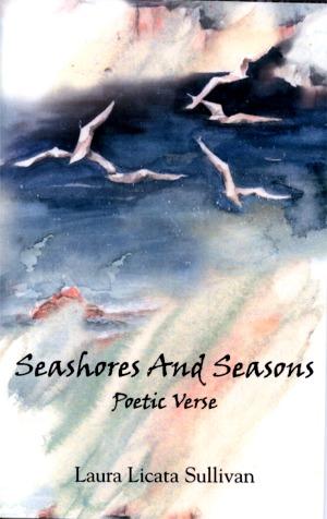 Seashores And Seasons by Laura Licata Sullivan